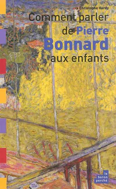 Comment parler de Pierre Bonnard aux enfants