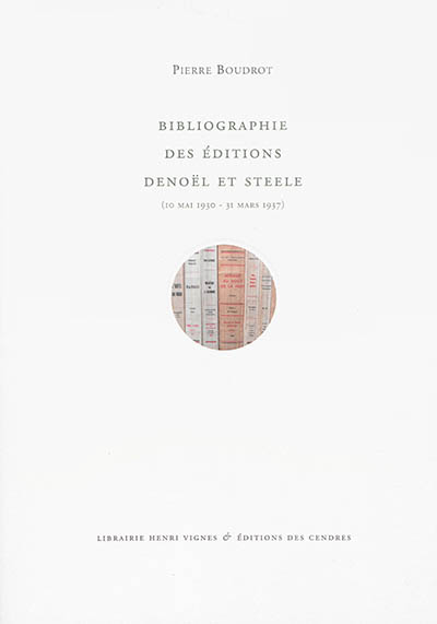 Bibliographie des éditions Denoël et Steele : 10 mai 1930-31 mars 1937