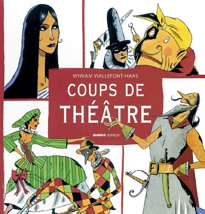 Coups de théâtre : scènes et tirades célèbres du répertoire classique français