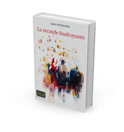 La seconde foudroyante : une histoire d'expat