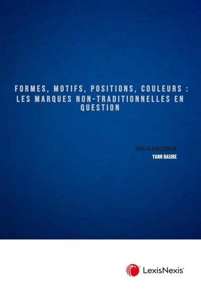 Formes, motifs, positions, couleurs : les marques non-traditionnelles en question
