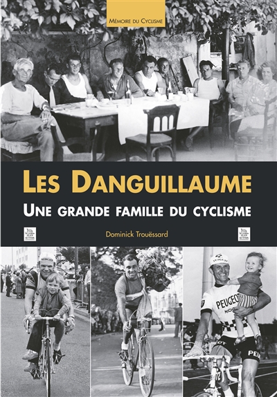 Les Danguillaume : une grande famille du cyclisme