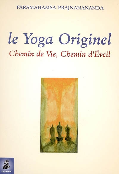 Le yoga originel : chemin...