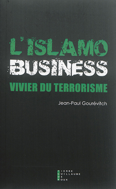 L'islamo-business, vivier du terrorisme : document