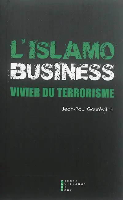 L'islamo-business, vivier du terrorisme : document