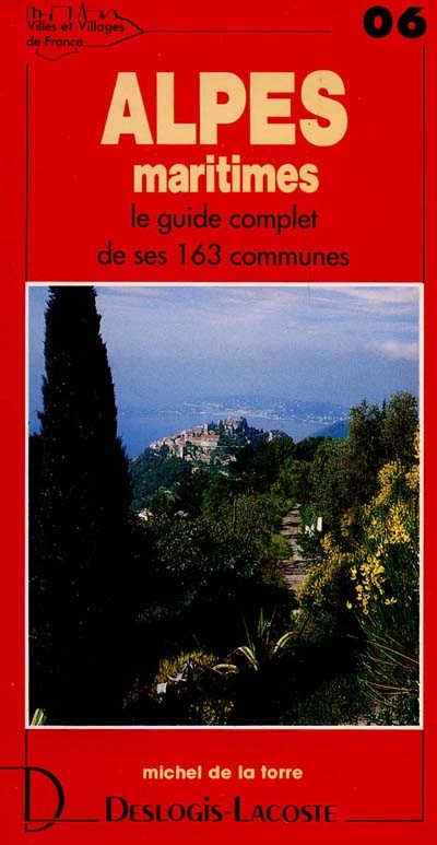 Alpes-Maritimes : histoire, géographie, nature, arts