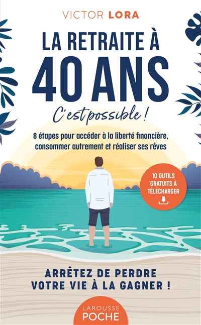 La retraite à 40 ans, c'est...
