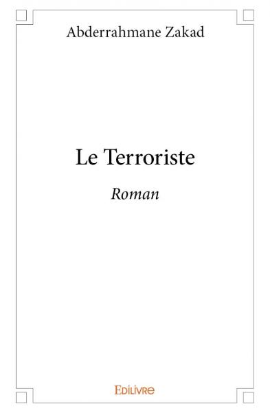 Le terroriste : Roman