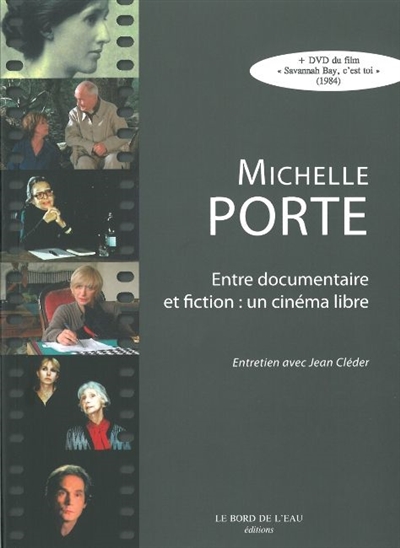 Michelle Porte, entre documentaire et fiction : un cinéma libre