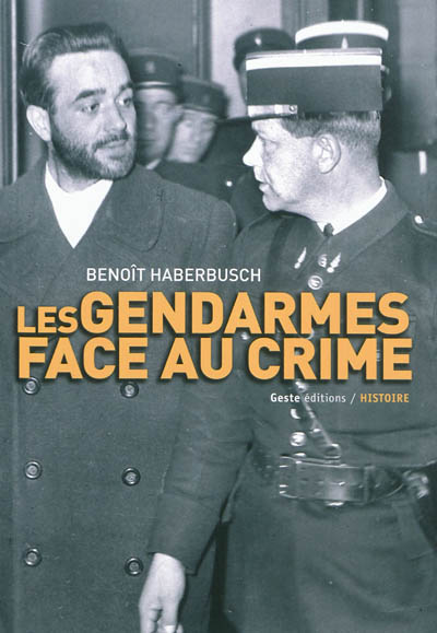 Les gendarmes face au crime : durant l'entre-deux-guerres