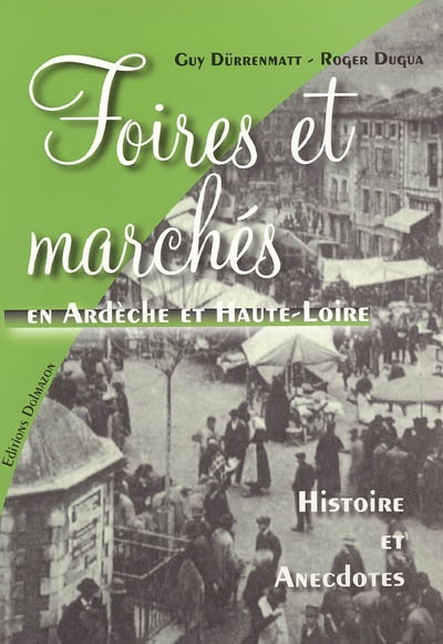 Foires et marchés en Ardèche et Haute-Loire : histoire et anecdotes
