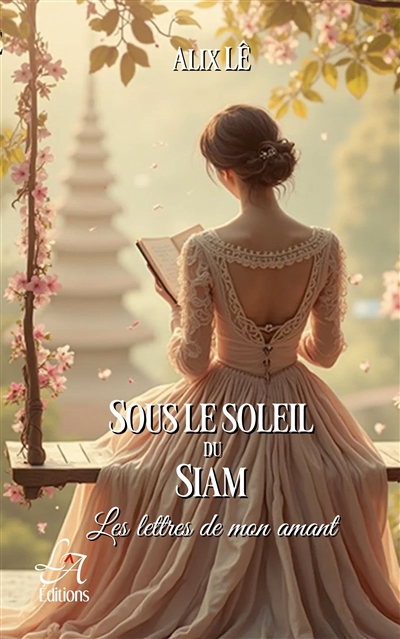 Sous le Soleil du Siam :...