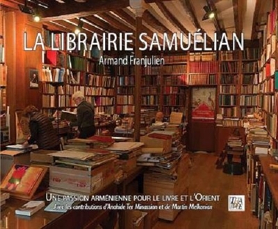 La librairie Samuélian : une passion arménienne pour le livre et l'Orient