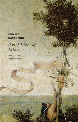 Ermanno Cavazzoni Brief Lives of Idiots