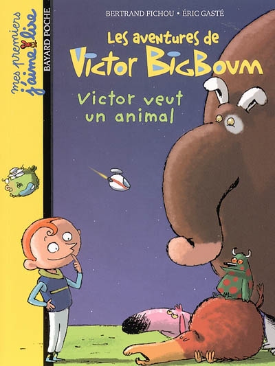 Les aventures de Victor Bigboum. Vol. 1. Victor veut un animal
