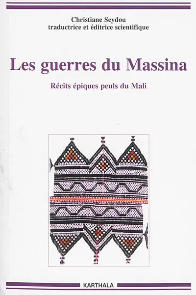 Les guerres du Massina : récits épiques peuls du Mali
