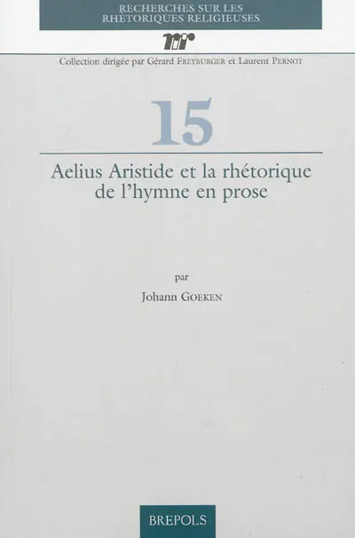 Aelius Aristide et la rhétorique de l'hymne en prose