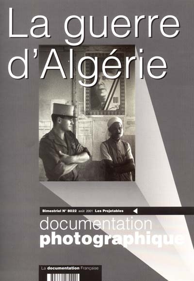 Documentation photographique (La), n° 8022. La guerre d'Algérie : le dossier et les projetables