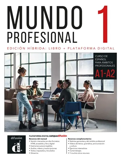 Mundo profesional 1 : edicion hybrida, libro + plataforma digital : curso de espanol para ambitos profesionales A1-A2