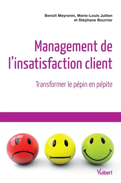 Management de l'insatisfaction client : transformer le pépin en pépite