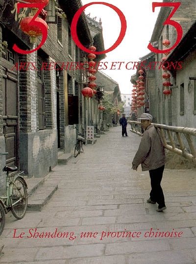 Trois cent trois-Arts, recherches et créations, n° 90. Le Shandong, une province chinoise