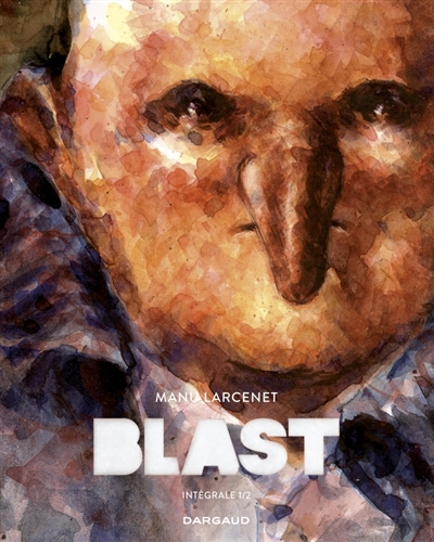 Blast : intégrale. Vol. 1