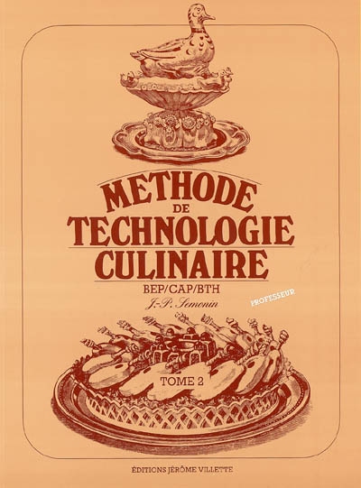 Méthode de technologie culinaire BEP, CAP, BTH. Vol. 2. Version destinée au professeur