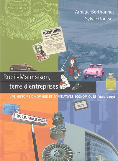 Rueil-Malmaison, terre d'entreprises : une histoire d'hommes et d'initiatives économiques (1800-2005)
