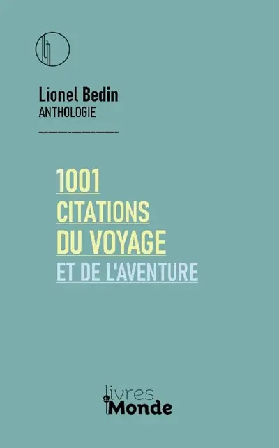 1.001 citations du voyage et de l'aventure : anthologie
