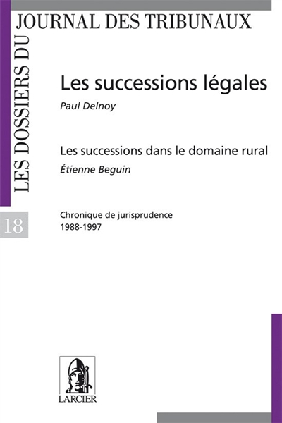 Les successions légales : chronique de jurisprudence, 1988-1997. Les successions dans le domaine rural