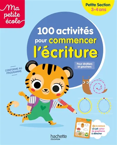 100 activités pour commencer l'écriture : petite section, 3-4 ans : conforme au programme