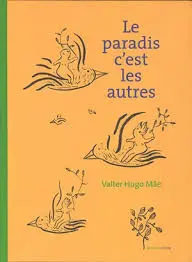 Le paradis c'est les autres