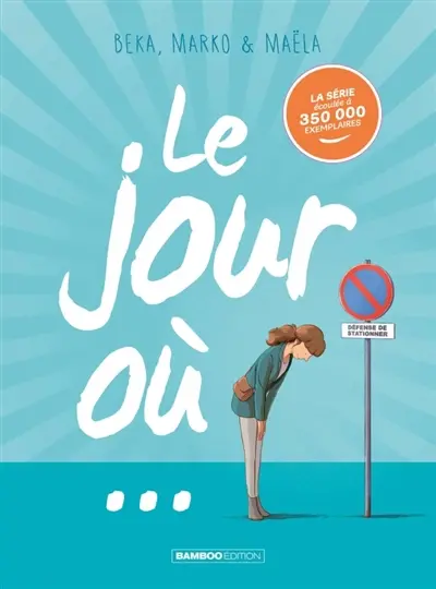 Le jour où : intégrale. Vol. 1