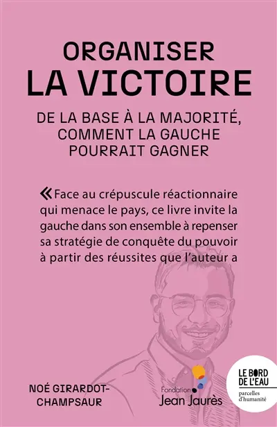 Organiser la victoire : de la base à la majorité, comment la gauche pourrait gagner