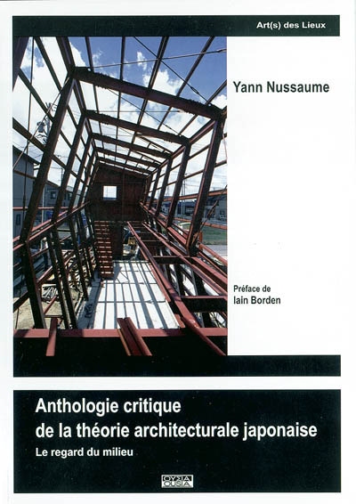 Anthologie critique de la théorie architecturale japonaise : le regard du milieu