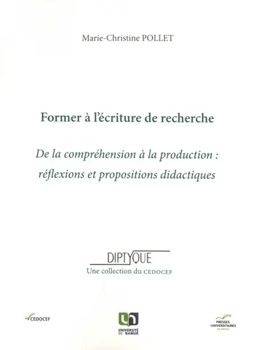 Former à l'écriture de recherche : de la compréhension à la production : réflexions et propositions didactiques