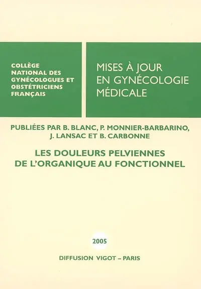Mises à jour en gynécologie médicale : les douleurs pelviennes : de l'organique au fonctionnel