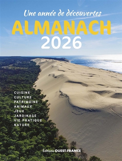 Almanach 2026 : une année de découvertes : cuisine, culture, patrimoine, animaux, jeux, jardinage, vie pratique, nature