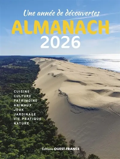 Almanach 2026 : une année de découvertes : cuisine, culture, patrimoine, animaux, jeux, jardinage, vie pratique, nature