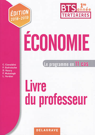 Economie 1re année BTS tertiaires : le programme en 11 cas : livre du professeur