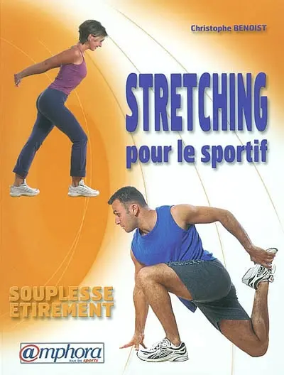 Stretching pour le sportif : souplesse, étirement
