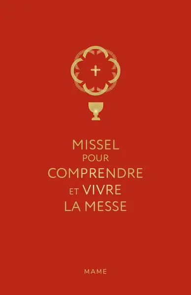 Missel pour comprendre et vivre la messe Missel pour comprendre et vivre la messe