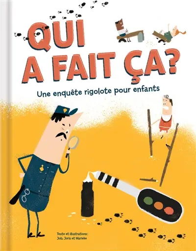 Qui a fait ça ? : une enquête rigolote pour enfants