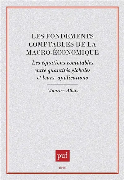 Les Fondements comptables de la macro-économique : les équations comptables entre quantités globales et leurs applications