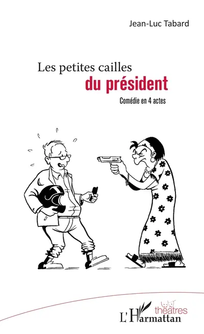 Les petites cailles du président : comédie en 4 actes