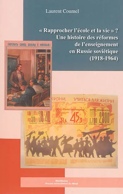 Rapprocher l'école et la vie ? : une histoire des réformes de l'enseignement en Russie soviétique (1918-1964)