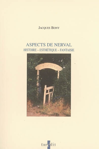 Aspects de Nerval : histoire, esthétique, fantaisie