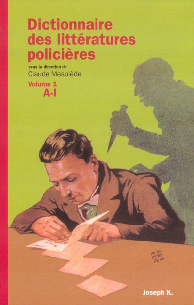 Dictionnaire des littératures policières. Vol. 1. A-I