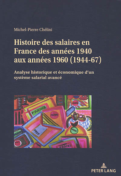 Histoire des salaires en France des années 1940 aux années 1960 (1944-1967) : analyse historique et économique d'un système salarial avancé