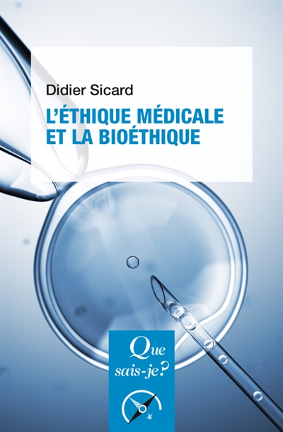 L'éthique médicale et la bioéthique - Didier Sicard